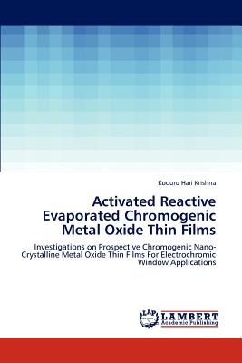 Activated Reactive Evaporated Chromogenic Metal Oxide Thin Films