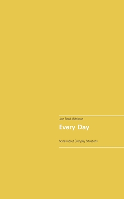 Every Day:A Collection of Scenes about Everyday Situations