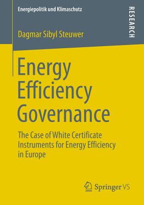 غلاف كتاب Energy Efficiency Governance: The Case of White Certificate Instruments for Energy Efficiency in Europe