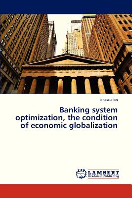 Banking System Optimization, the Condition of Economic Globalization