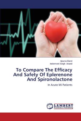 To Compare the Efficacy and Safety of Eplerenone and Spironolactone