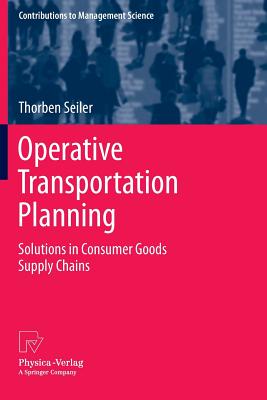 Operative Transportation Planning : Solutions in Consumer Goods Supply Chains