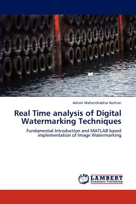 غلاف كتاب Real Time analysis of Digital Watermarking Techniques