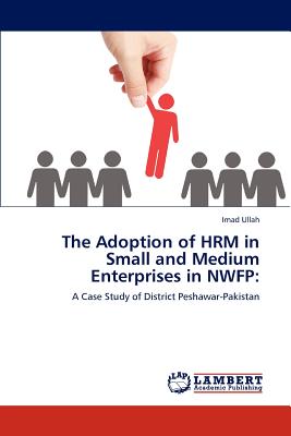 غلاف كتاب The Adoption of HRM in Small and Medium Enterprises in NWFP: