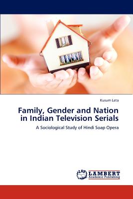 غلاف كتاب Family, Gender and Nation in Indian Television Serials