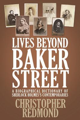 غلاف كتاب Lives Beyond Baker Street: A Biographical Dictionary of Sherlock Holmes's Contemporaries