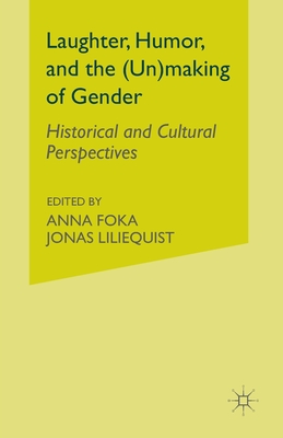 غلاف كتاب Laughter, Humor, and the (Un)making of Gender : Historical and Cultural Perspectives