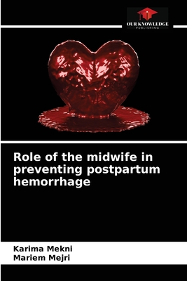 Role of the midwife in preventing postpartum hemorrhage