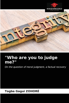 "Who are you to judge me?"