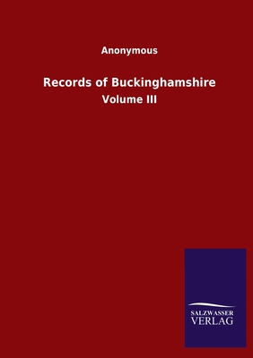 Records of Buckinghamshire:Volume III