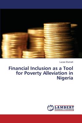 Financial Inclusion as a Tool for Poverty Alleviation in Nigeria