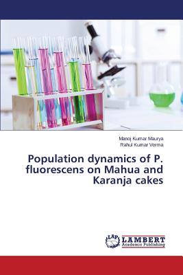 Population dynamics of P. fluorescens on Mahua and Karanja cakes