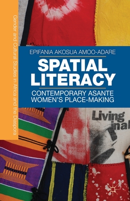 غلاف كتاب Spatial Literacy : Contemporary Asante Women's Place-making