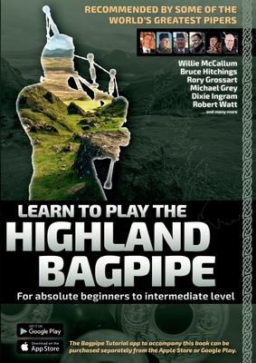 Learn to Play the Highland Bagpipe - Recommended by some of the world´s greatest pipers:For absolute beginners to intermediate level