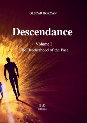 Descendance - Volume I:The Brotherhood of the Past