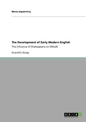 The Development of Early Modern English:The influence of Shakespeare on EModE