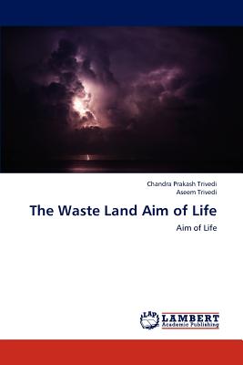 The Waste Land Aim of Life