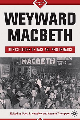 غلاف كتاب Weyward Macbeth: Intersections of Race and Performance