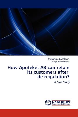 How Apoteket AB can retain its customers after   de-regulation?