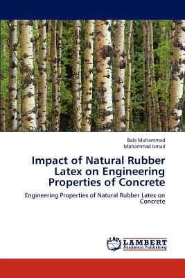 Impact of Natural Rubber Latex on Engineering Properties of Concrete