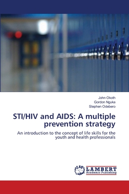 STI/HIV and AIDS: A multiple prevention strategy