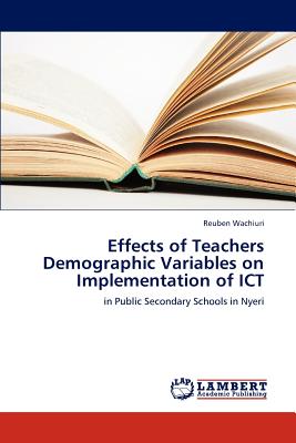 غلاف كتاب Effects of Teachers Demographic Variables on Implementation of Ict