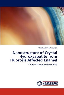 Nanostructure of Crystal Hydroxyapatite from Fluorosis Affected Enamel