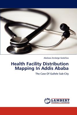 غلاف كتاب Health Facility Distribution Mapping in Addis Ababa