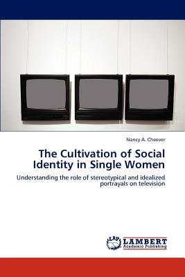 غلاف كتاب The Cultivation of Social Identity in Single Women