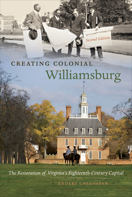 Creating Colonial Williamsburg: The Restoration of Virginia