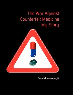 The War Against Counterfeit Medicne. My Story