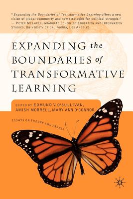 Expanding the Boundaries of Transformative Learning: Essays on Theory and Praxis