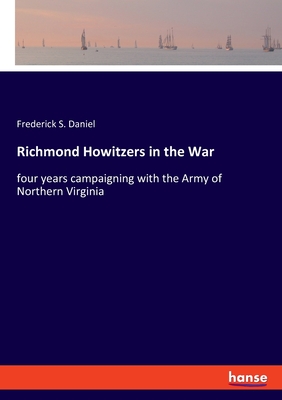 Richmond Howitzers in the War:four years campaigning with the Army of Northern Virginia