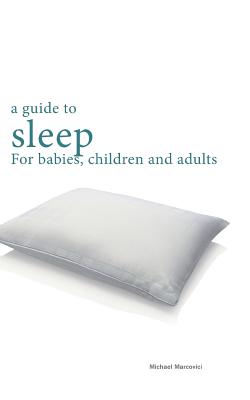 A guide to sleep:for babies, children and adults