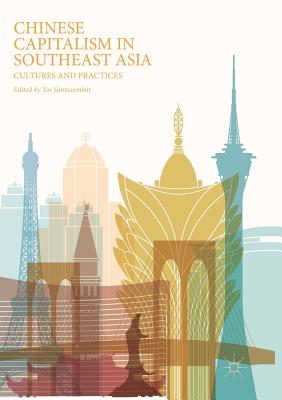 Chinese Capitalism in Southeast Asia : Cultures and Practices