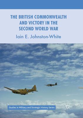 The British Commonwealth and Victory in the Second World War