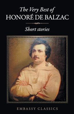 The Very Best Of Honore De Balzac