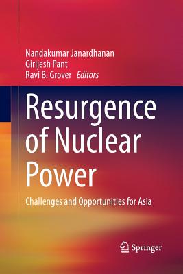 Resurgence of Nuclear Power : Challenges and Opportunities for Asia