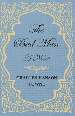 The Bad Man - A Novel