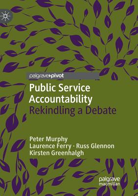 Public Service Accountability : Rekindling a Debate