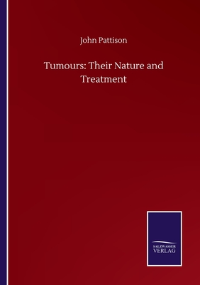 Tumours: Their Nature and Treatment