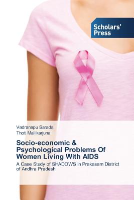 غلاف كتاب Socio-economic & Psychological Problems Of Women Living With AIDS