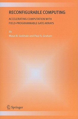 Reconfigurable Computing : Accelerating Computation with Field-Programmable Gate Arrays