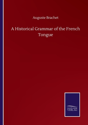 A Historical Grammar of the French Tongue