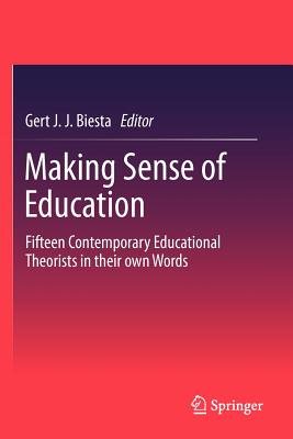 غلاف كتاب Making Sense of Education : Fifteen Contemporary Educational Theorists in their own Words