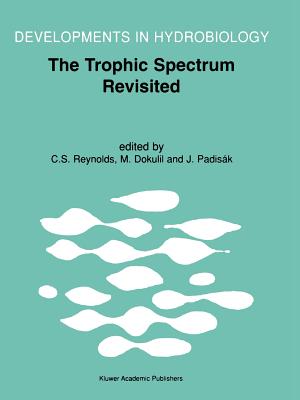 غلاف كتاب The Trophic Spectrum Revisited: The Influence of Trophic State on the Assembly of Phytoplankton Communities Proceedings of the 11th Workshop of the In