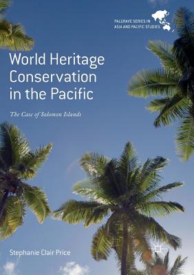 World Heritage Conservation in the Pacific : The Case of Solomon Islands