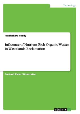 غلاف كتاب Influence of Nutrient Rich Organic Wastes in Wastelands Reclamation