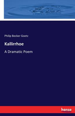 غلاف كتاب Kallirrhoe:A Dramatic Poem