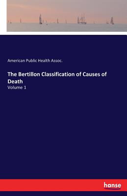 غلاف كتاب The Bertillon Classification of Causes of Death:Volume 1